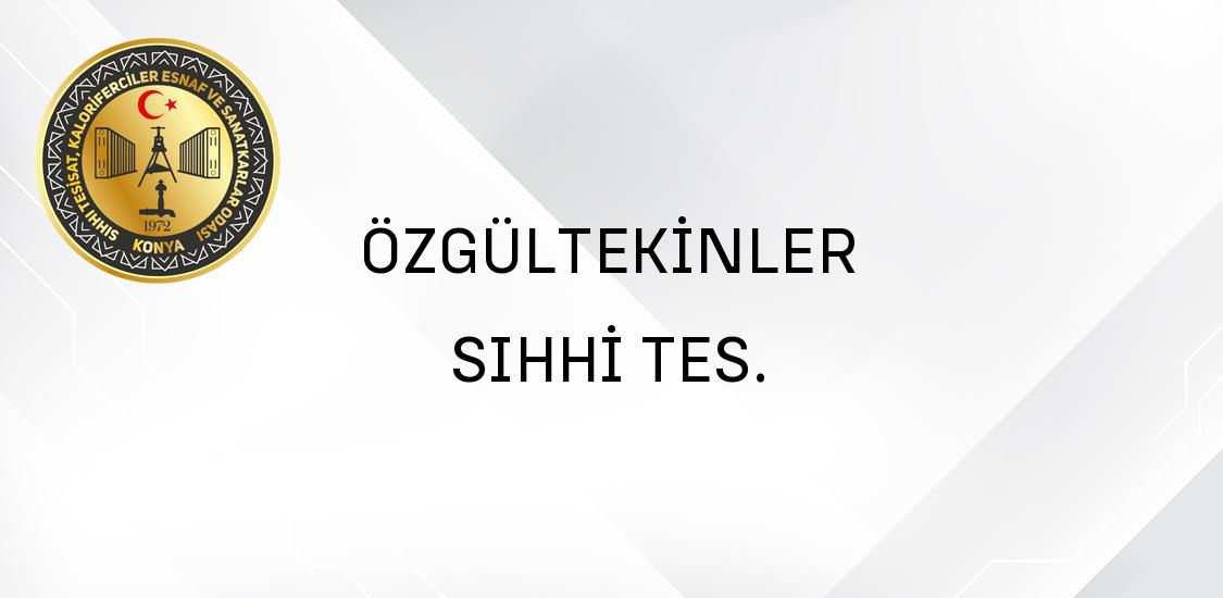 ÖZGÜLTEKİNLER SIHHİ TES.